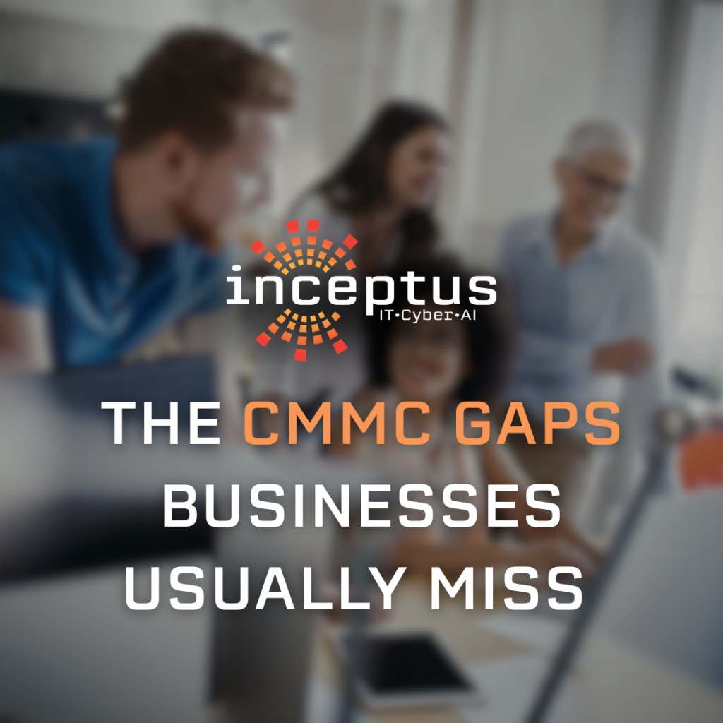 What are The CMMC Gaps Businesses Usually Miss?