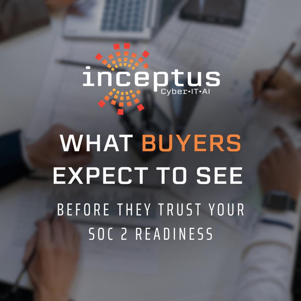 What Buyers Expect to See Before they Trust Your SOC 2 Readiness